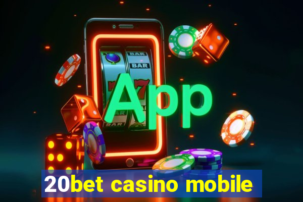 20bet casino mobile