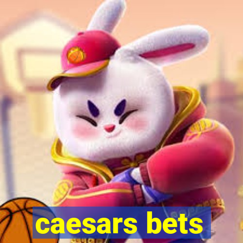 caesars bets