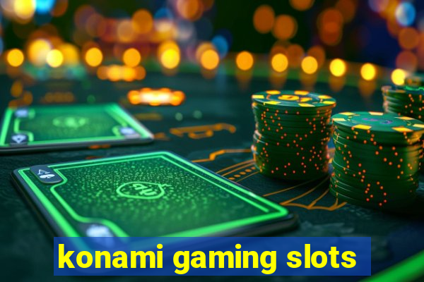 konami gaming slots