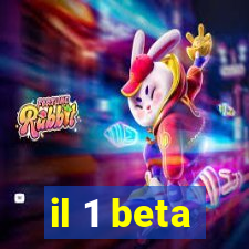 il 1 beta