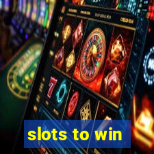 slots to win