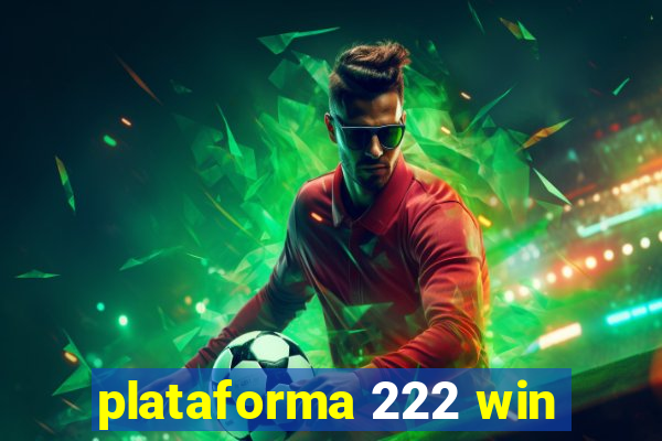 plataforma 222 win