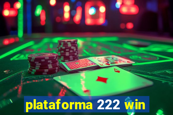 plataforma 222 win