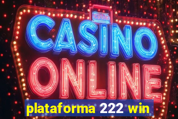 plataforma 222 win