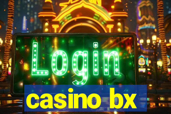 casino bx