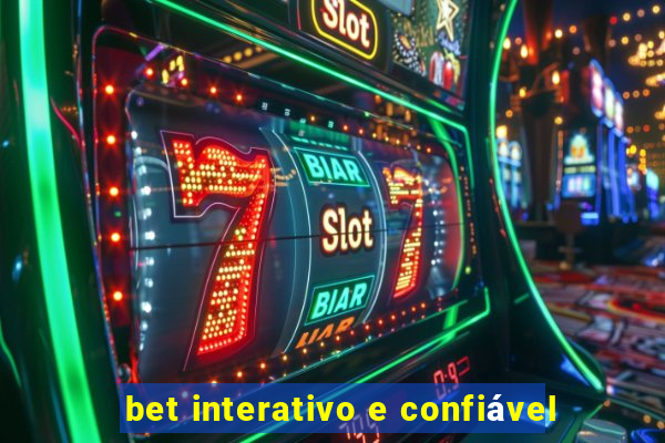 bet interativo e confiável