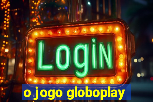 o jogo globoplay