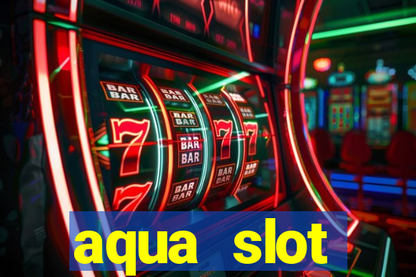 aqua slot porcentagem de jogos