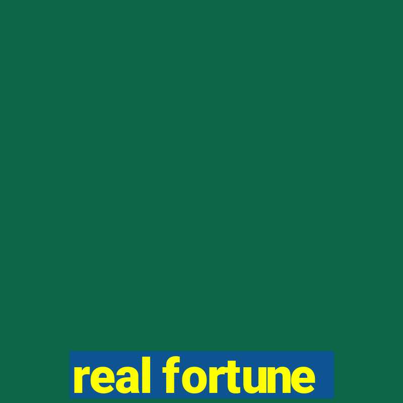 real fortune