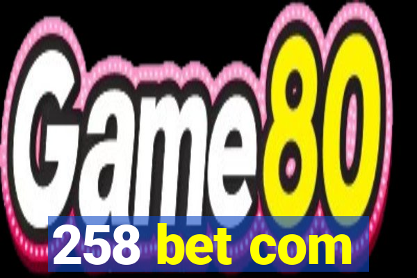 258 bet com