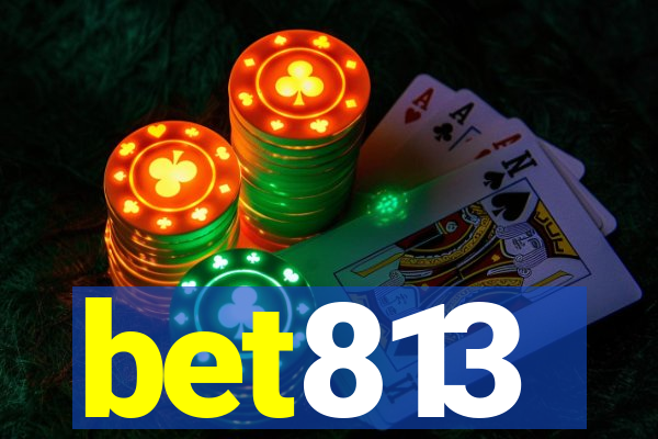 bet813