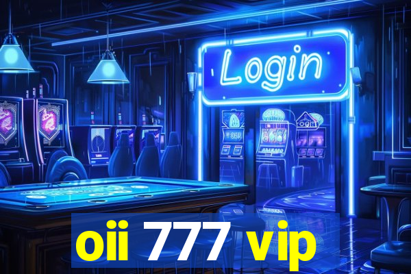 oii 777 vip