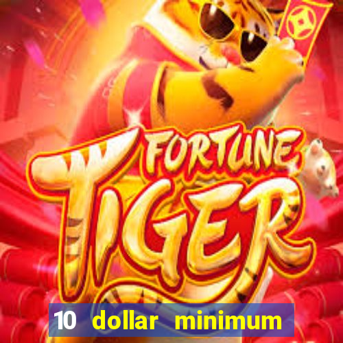 10 dollar minimum deposit casino usa