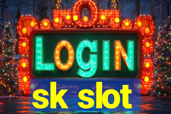 sk slot