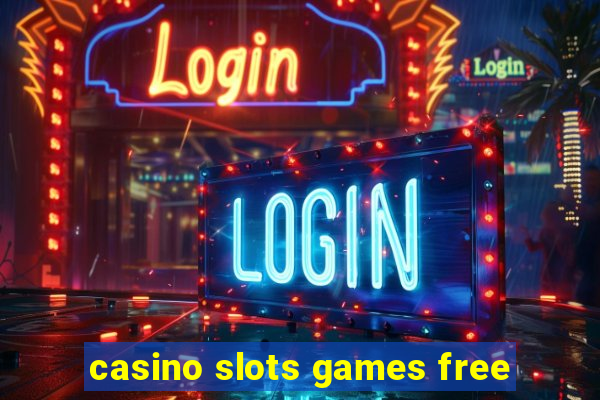 casino slots games free