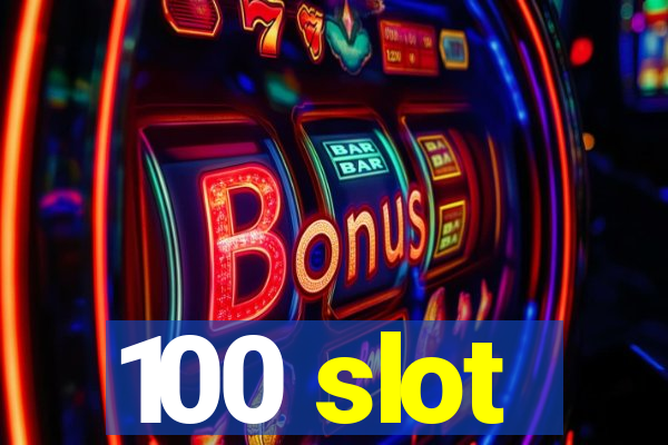 100 slot