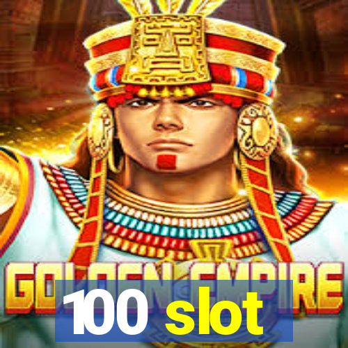 100 slot