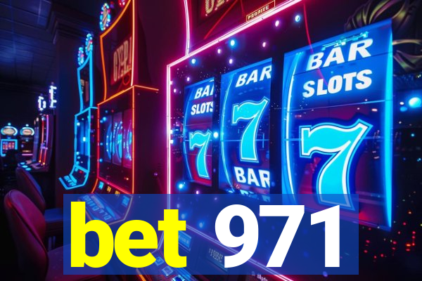 bet 971