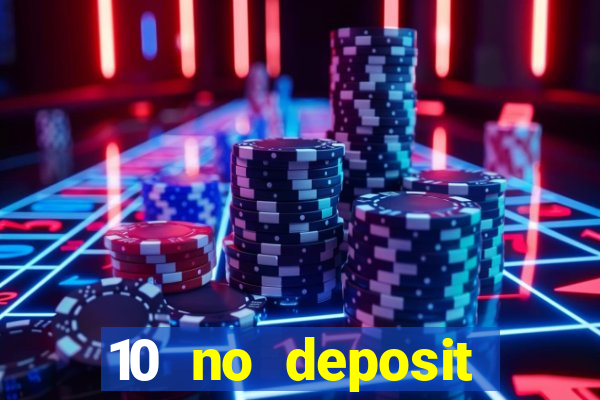 10 no deposit bonus casino