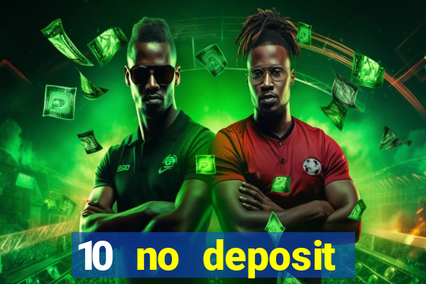 10 no deposit bonus casino