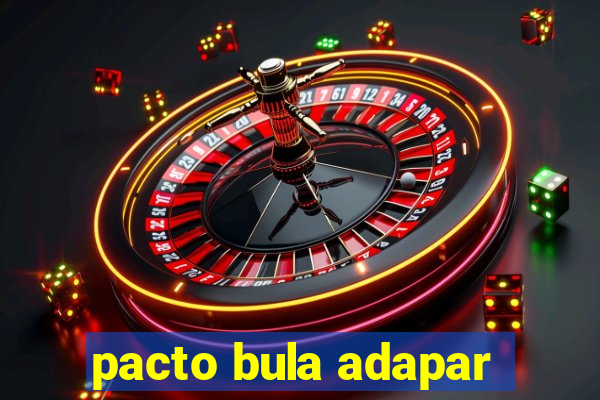 pacto bula adapar