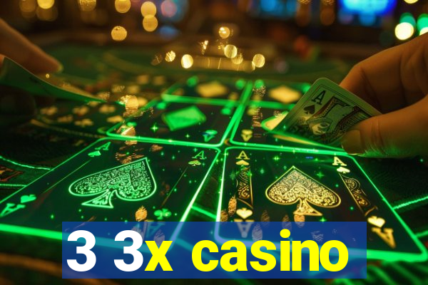 3 3x casino