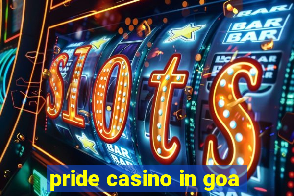 pride casino in goa