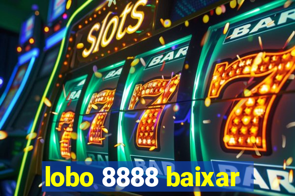 lobo 8888 baixar