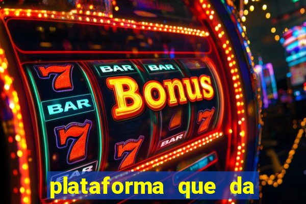 plataforma que da b么nus e paga no free