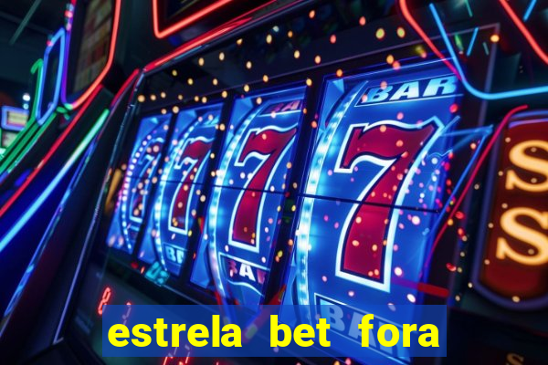 estrela bet fora do ar