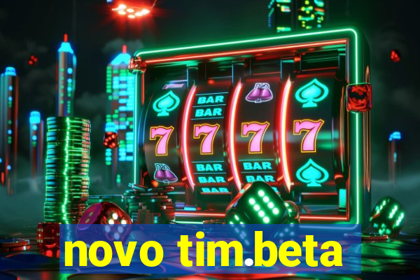 novo tim.beta