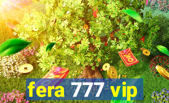 fera 777 vip