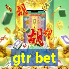 gtr bet