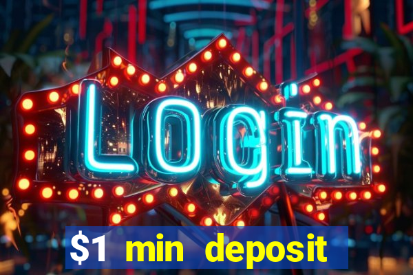 $1 min deposit mobile casino