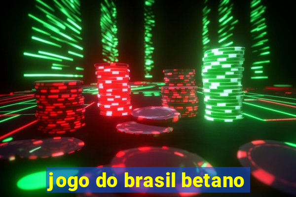 jogo do brasil betano