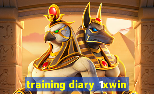 training diary 1xwin