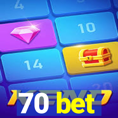 70 bet