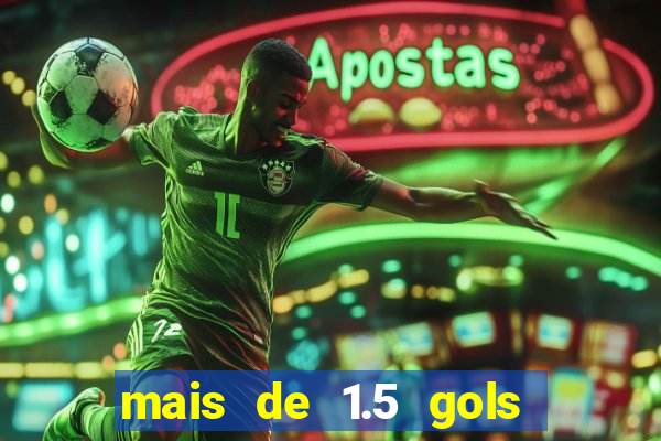 mais de 1.5 gols o que significa