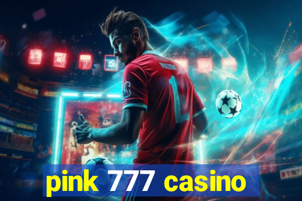 pink 777 casino