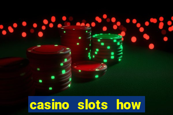 casino slots how to win