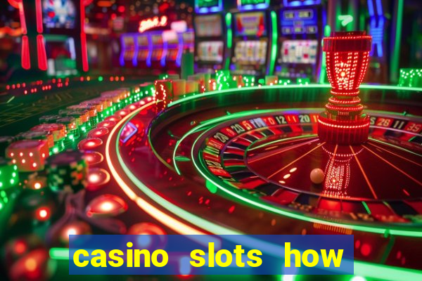 casino slots how to win