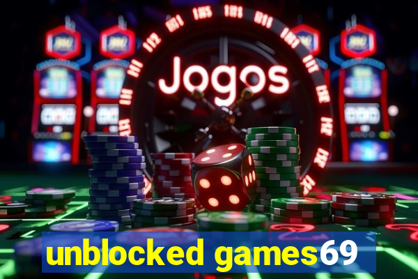 unblocked games69