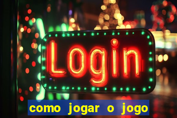 como jogar o jogo do tigrinho e ganhar dinheiro