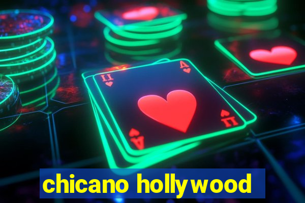 chicano hollywood