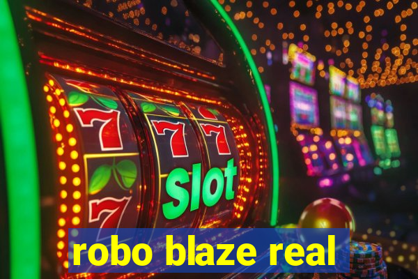 robo blaze real