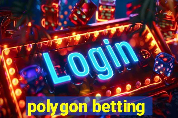 polygon betting