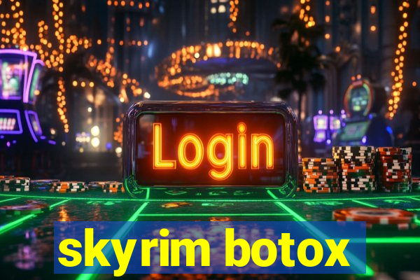 skyrim botox