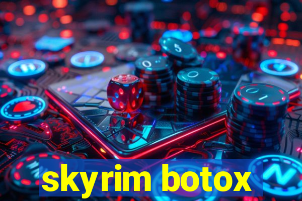 skyrim botox