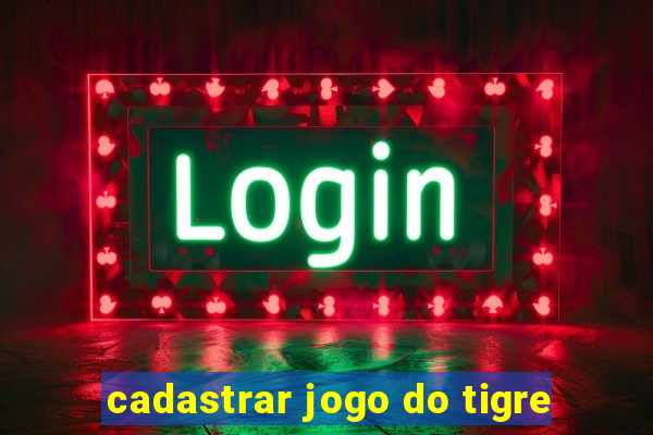 cadastrar jogo do tigre