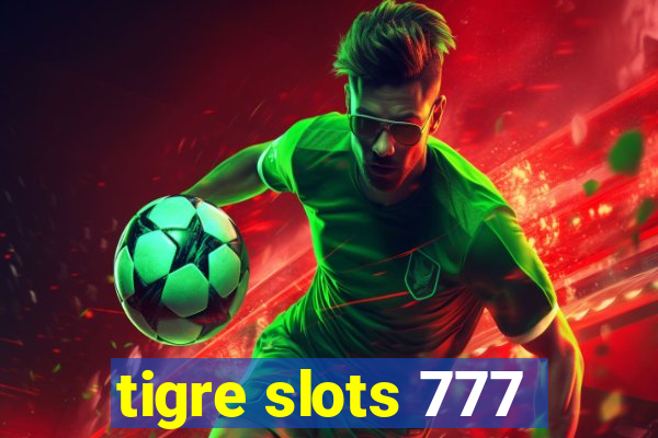 tigre slots 777